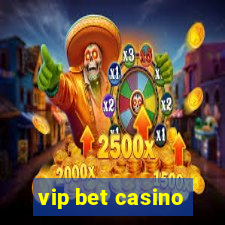 vip bet casino